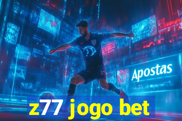 z77 jogo bet